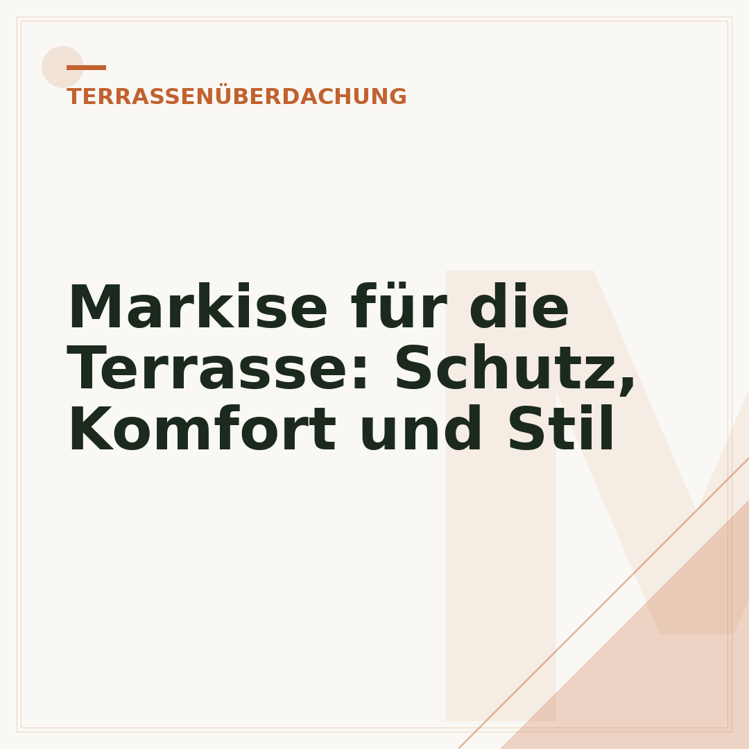 Markise für die Terrasse: Schutz, Komfort und Stil
