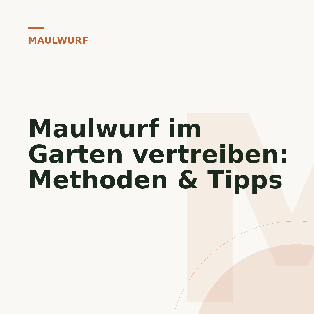 Maulwurf im Garten vertreiben: Methoden & Tipps