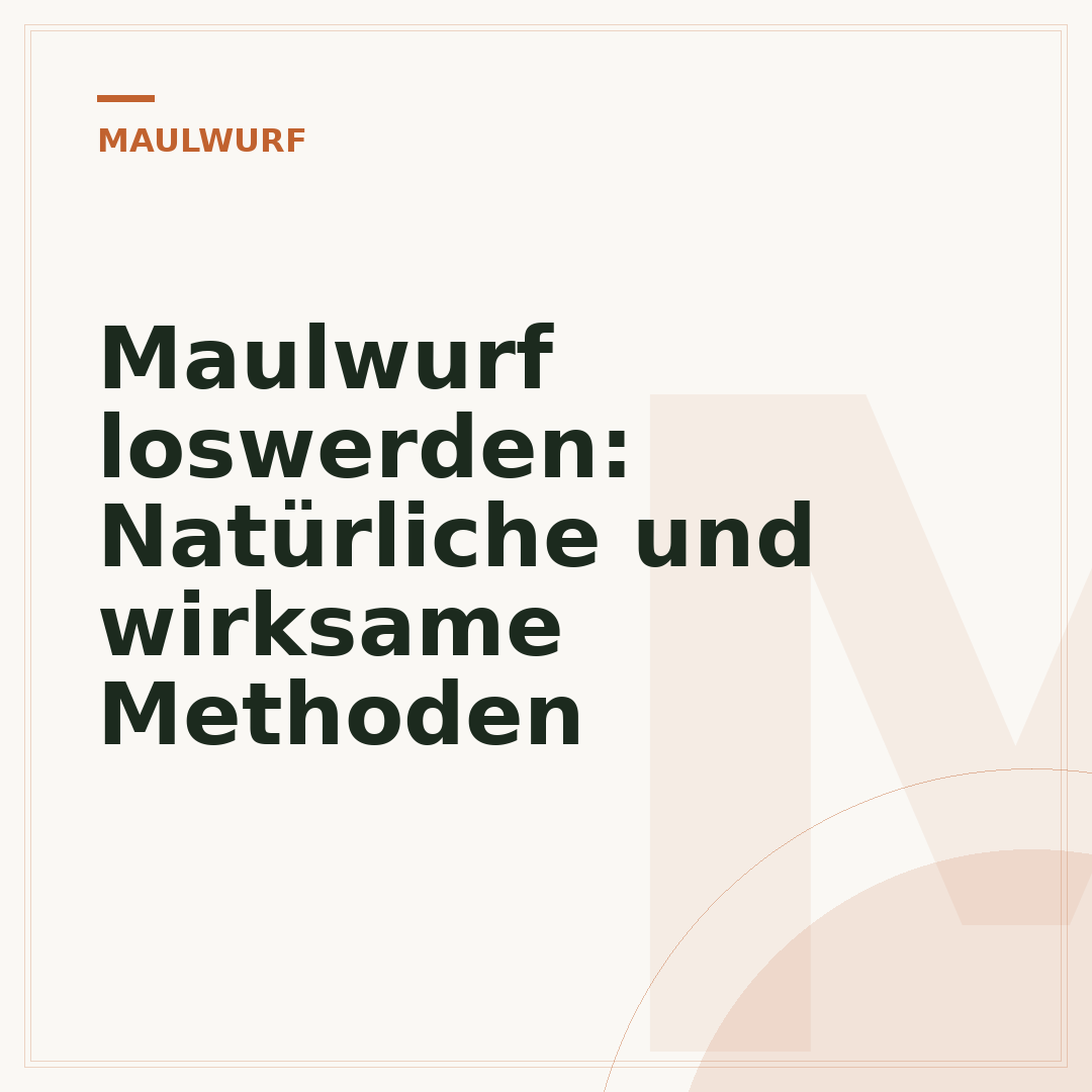 Maulwurf loswerden: Natürliche und wirksame Methoden