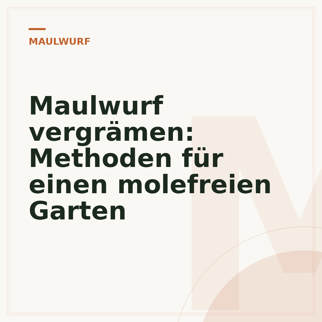 Maulwurf vergrämen: Methoden für einen molefreien Garten