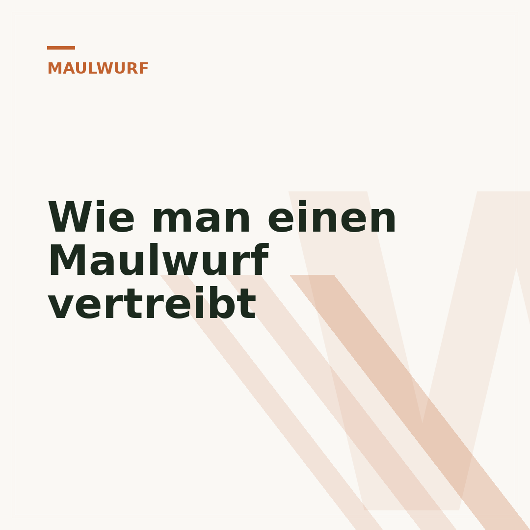 Wie man einen Maulwurf vertreibt