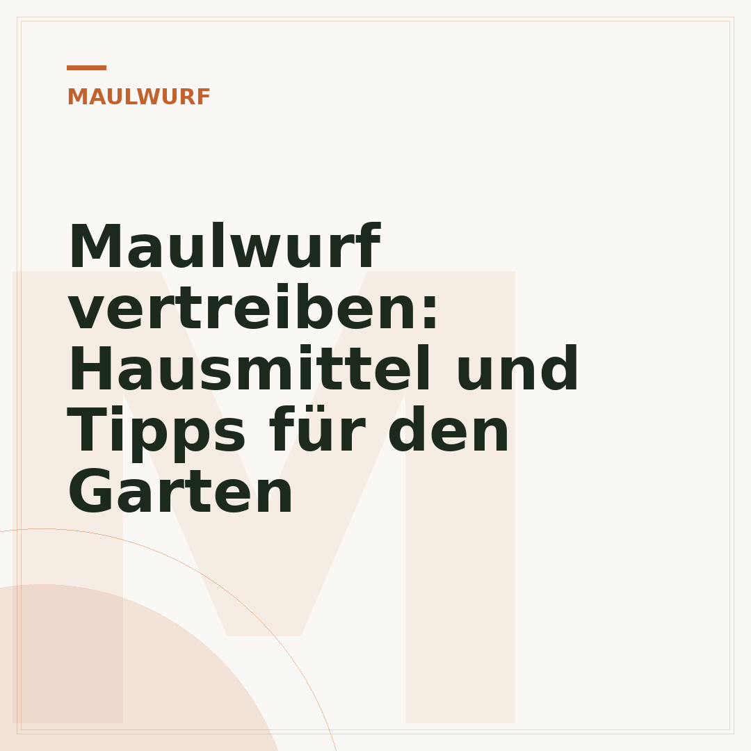 Maulwurf vertreiben: Hausmittel und Tipps für den Garten