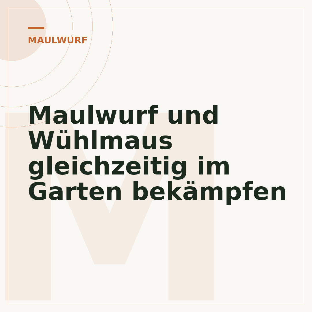 Maulwurf und Wühlmaus gleichzeitig im Garten bekämpfen