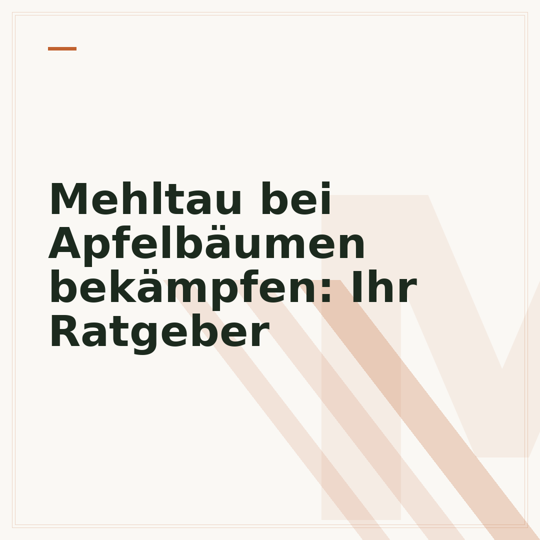 Mehltau bei Apfelbäumen bekämpfen: Ihr Ratgeber