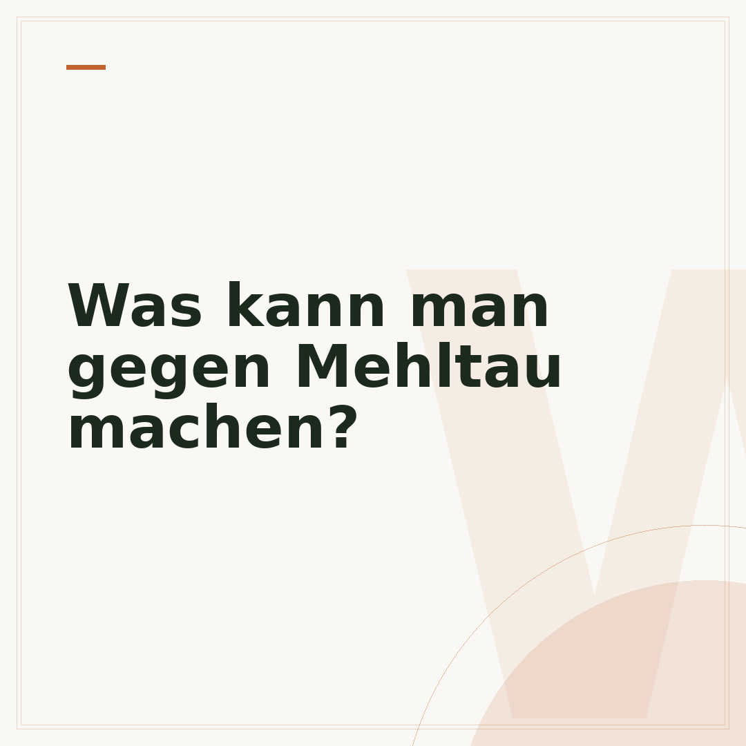 Was kann man gegen Mehltau machen?