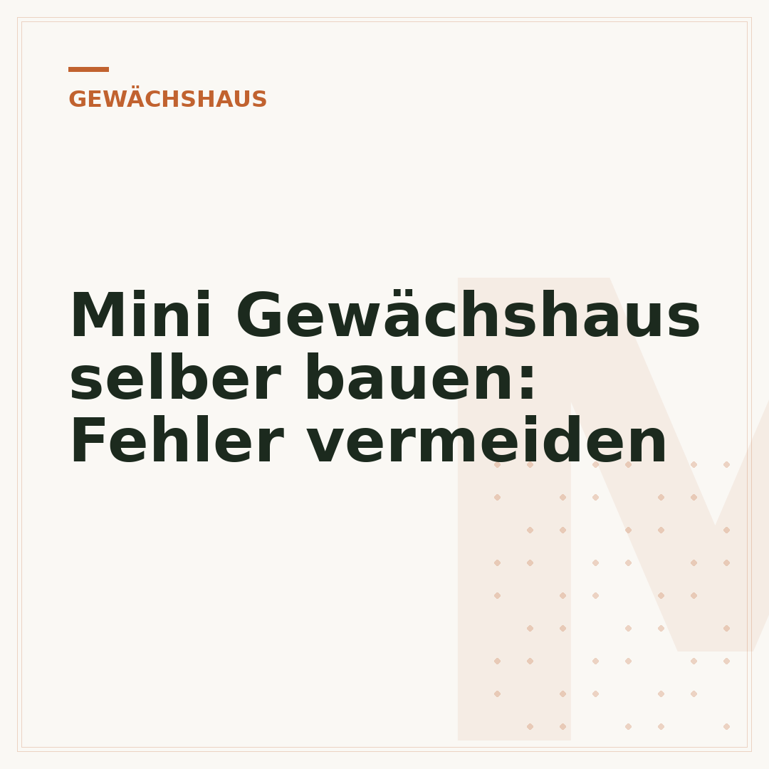 Mini Gewächshaus selber bauen: Fehler vermeiden