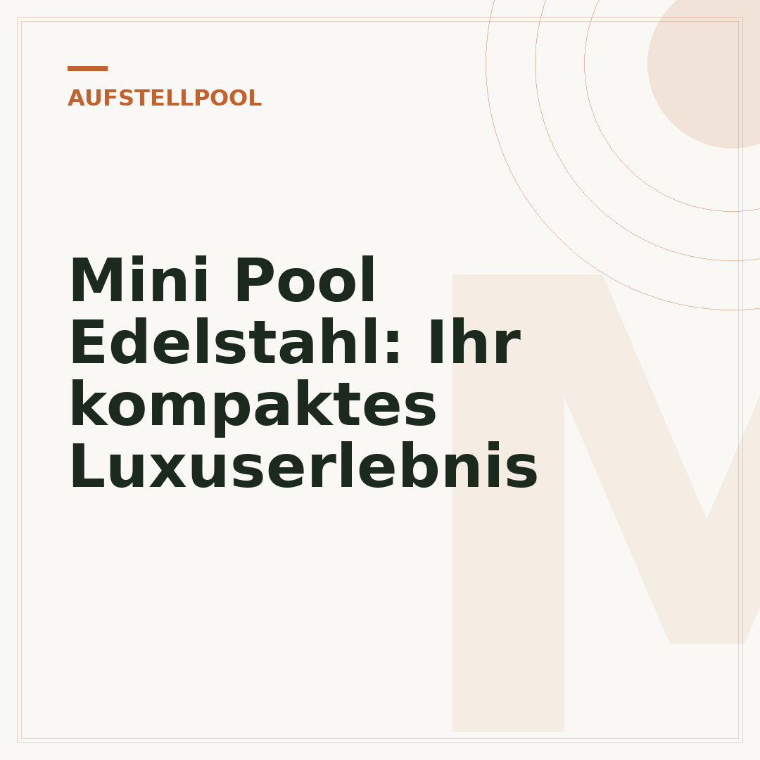 Mini Pool Edelstahl: Ihr kompaktes Luxuserlebnis