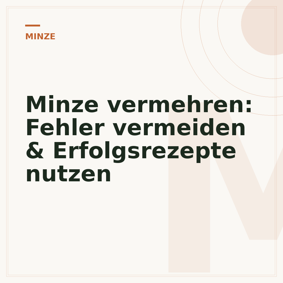 Minze vermehren: Fehler vermeiden & Erfolgsrezepte nutzen