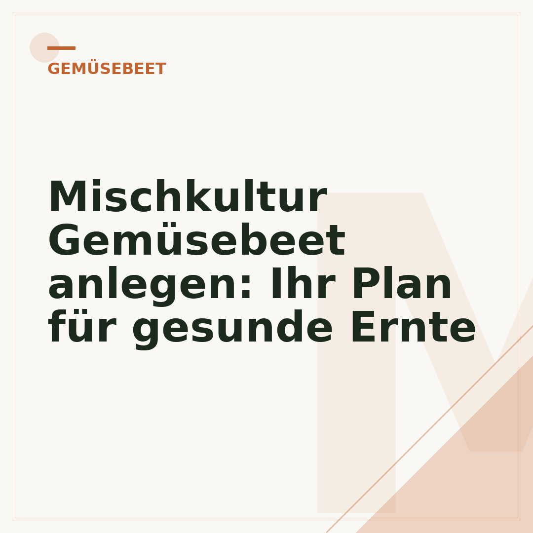Mischkultur Gemüsebeet anlegen: Ihr Plan für gesunde Ernte