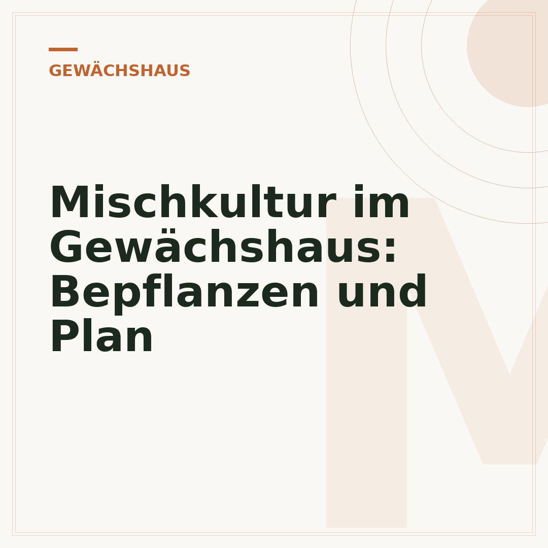 Mischkultur im Gewächshaus: Bepflanzen und Plan