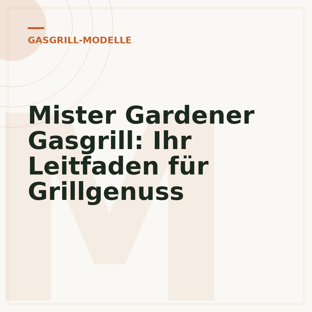 Mister Gardener Gasgrill: Ihr Leitfaden für Grillgenuss