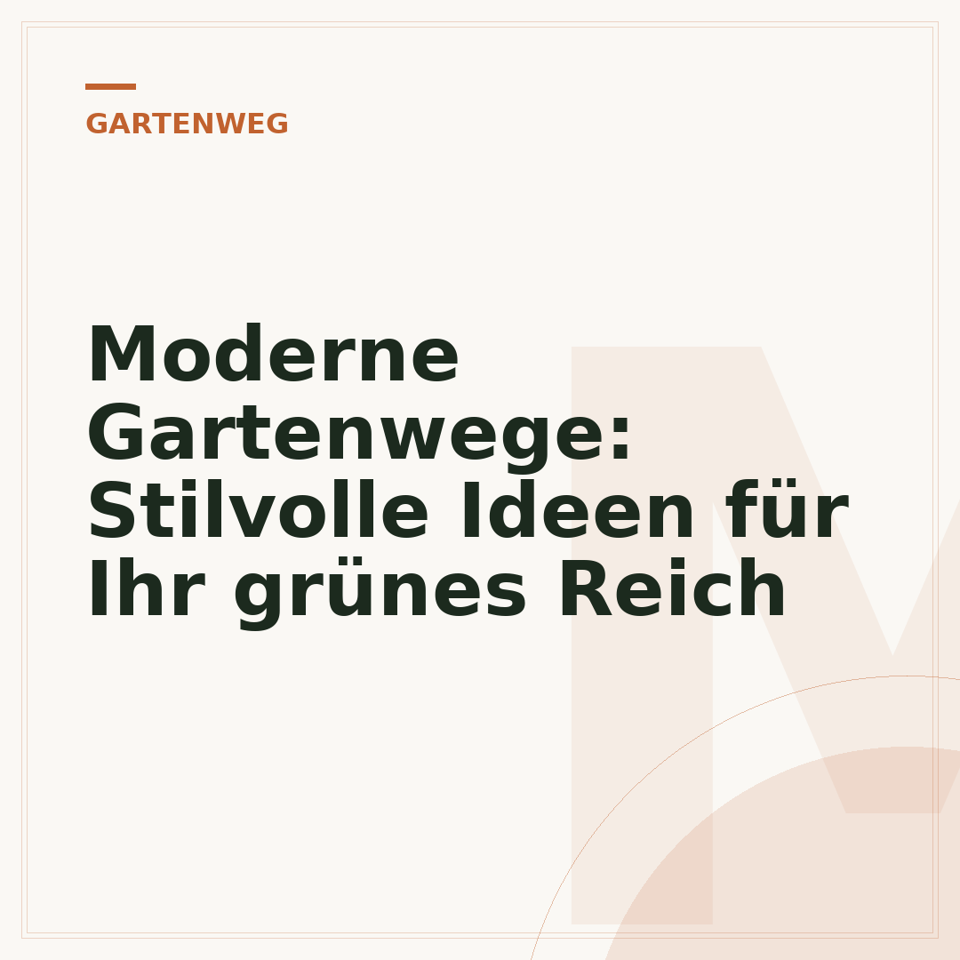 Moderne Gartenwege: Stilvolle Ideen für Ihr grünes Reich