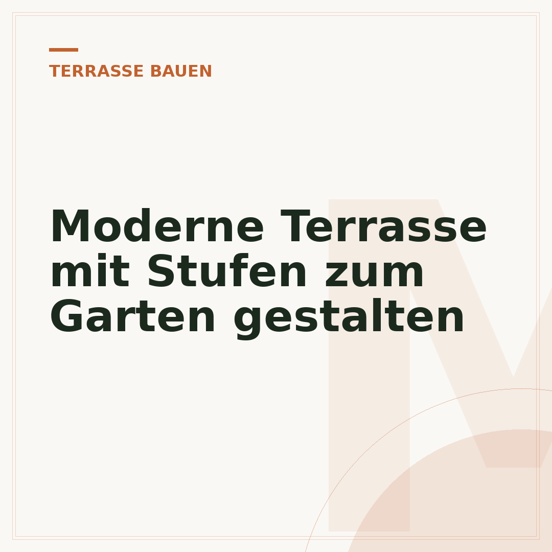 Moderne Terrasse mit Stufen zum Garten gestalten