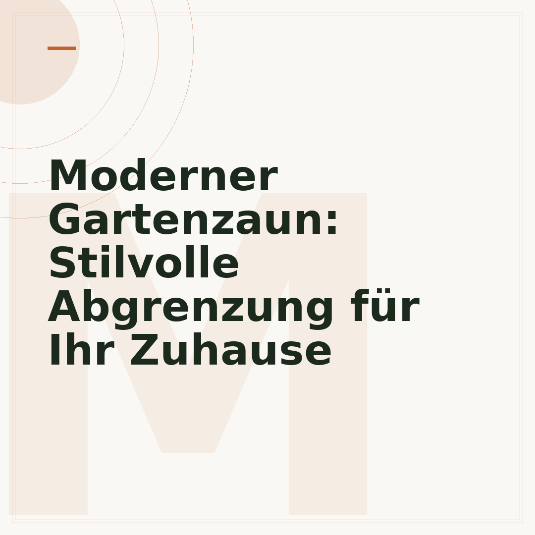Moderner Gartenzaun: Stilvolle Abgrenzung für Ihr Zuhause