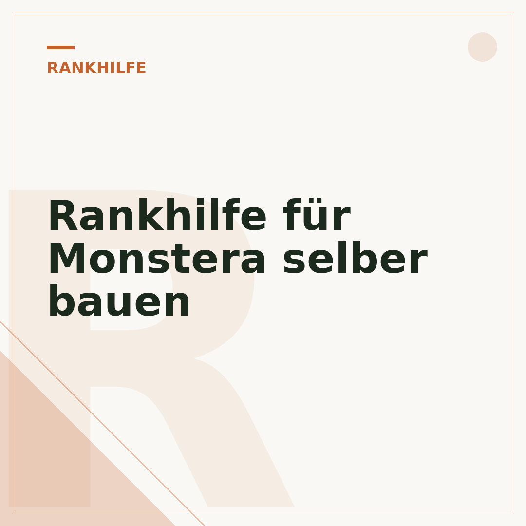 Rankhilfe für Monstera selber bauen