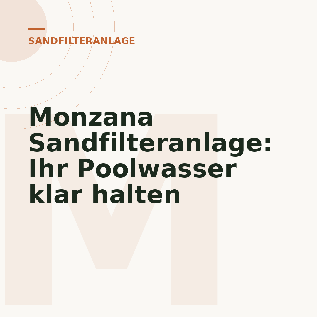 Monzana Sandfilteranlage: Ihr Poolwasser klar halten