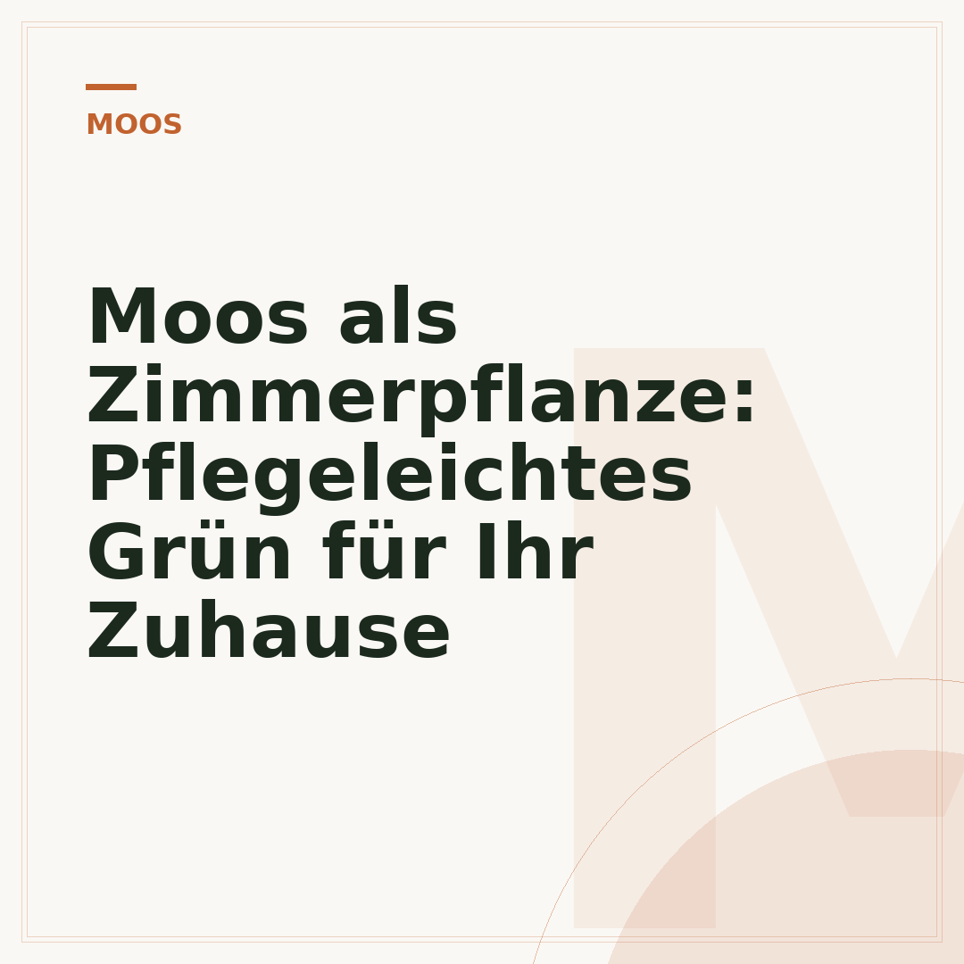 Moos als Zimmerpflanze: Pflegeleichtes Grün für Ihr Zuhause