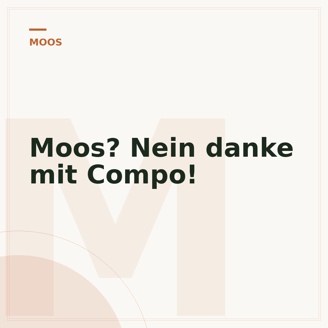 Moos? Nein danke mit Compo!