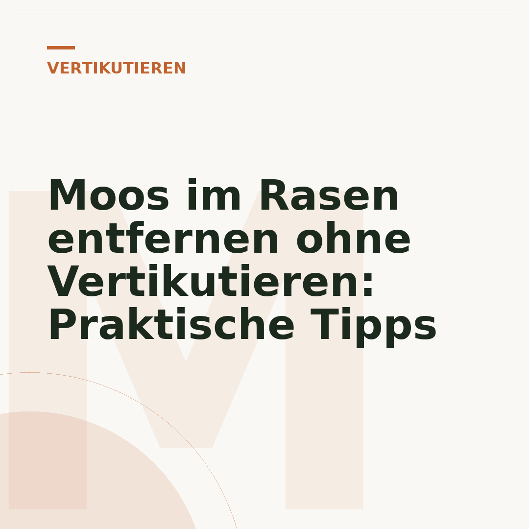 Moos im Rasen entfernen ohne Vertikutieren: Praktische Tipps