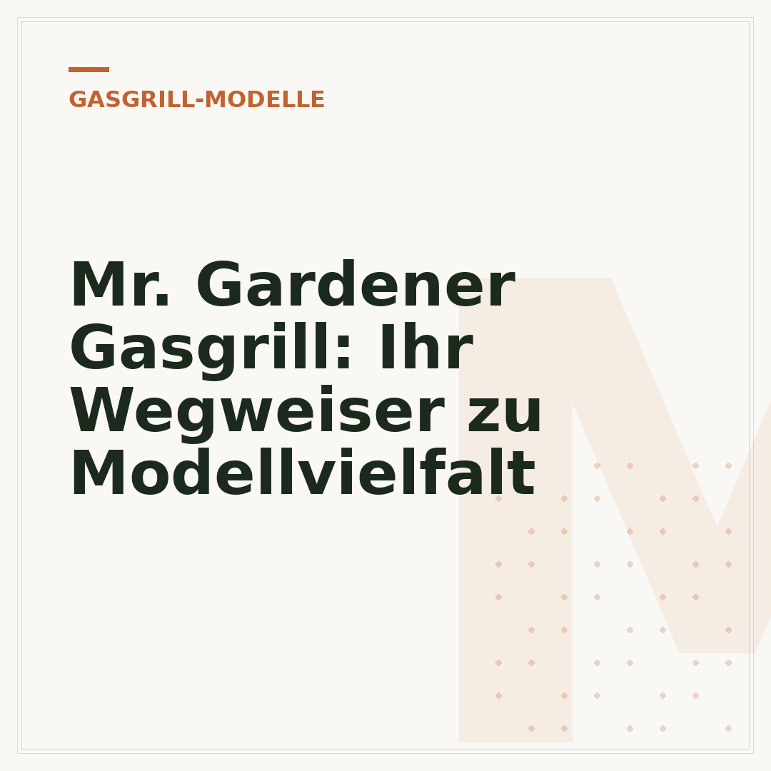 Mr. Gardener Gasgrill: Ihr Wegweiser zu Modellvielfalt