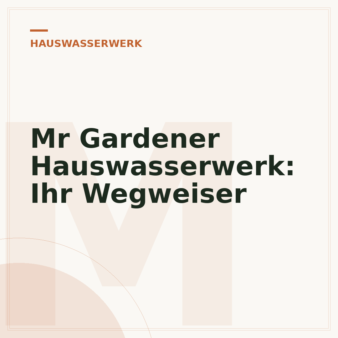 Mr Gardener Hauswasserwerk: Ihr Wegweiser