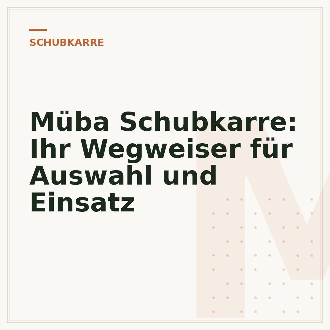 Müba Schubkarre: Ihr Wegweiser für Auswahl und Einsatz