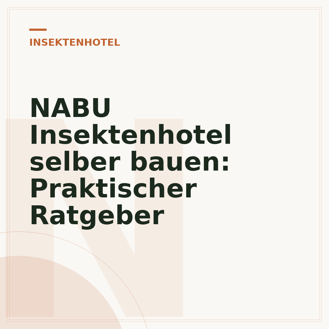 NABU Insektenhotel selber bauen: Praktischer Ratgeber