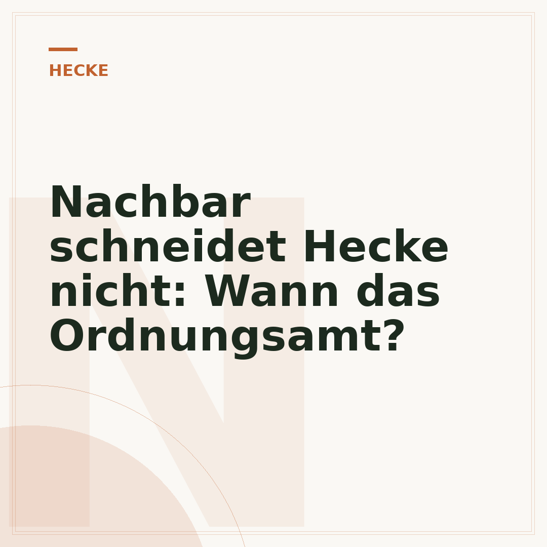 Nachbar schneidet Hecke nicht: Wann das Ordnungsamt?
