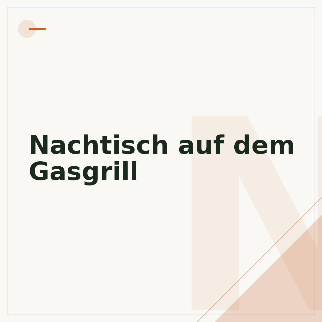 Nachtisch auf dem Gasgrill