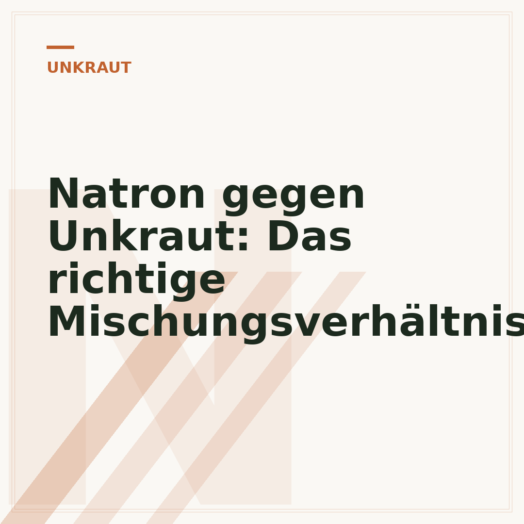 Natron gegen Unkraut: Das richtige Mischungsverhältnis