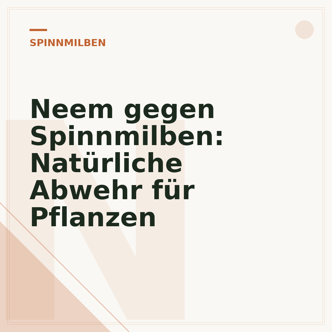 Neem gegen Spinnmilben: Natürliche Abwehr für Pflanzen
