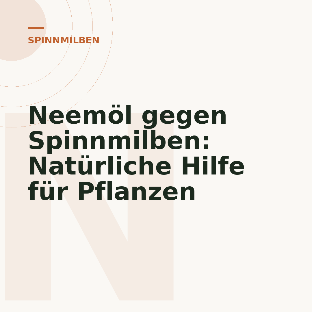 Neemöl gegen Spinnmilben: Natürliche Hilfe für Pflanzen