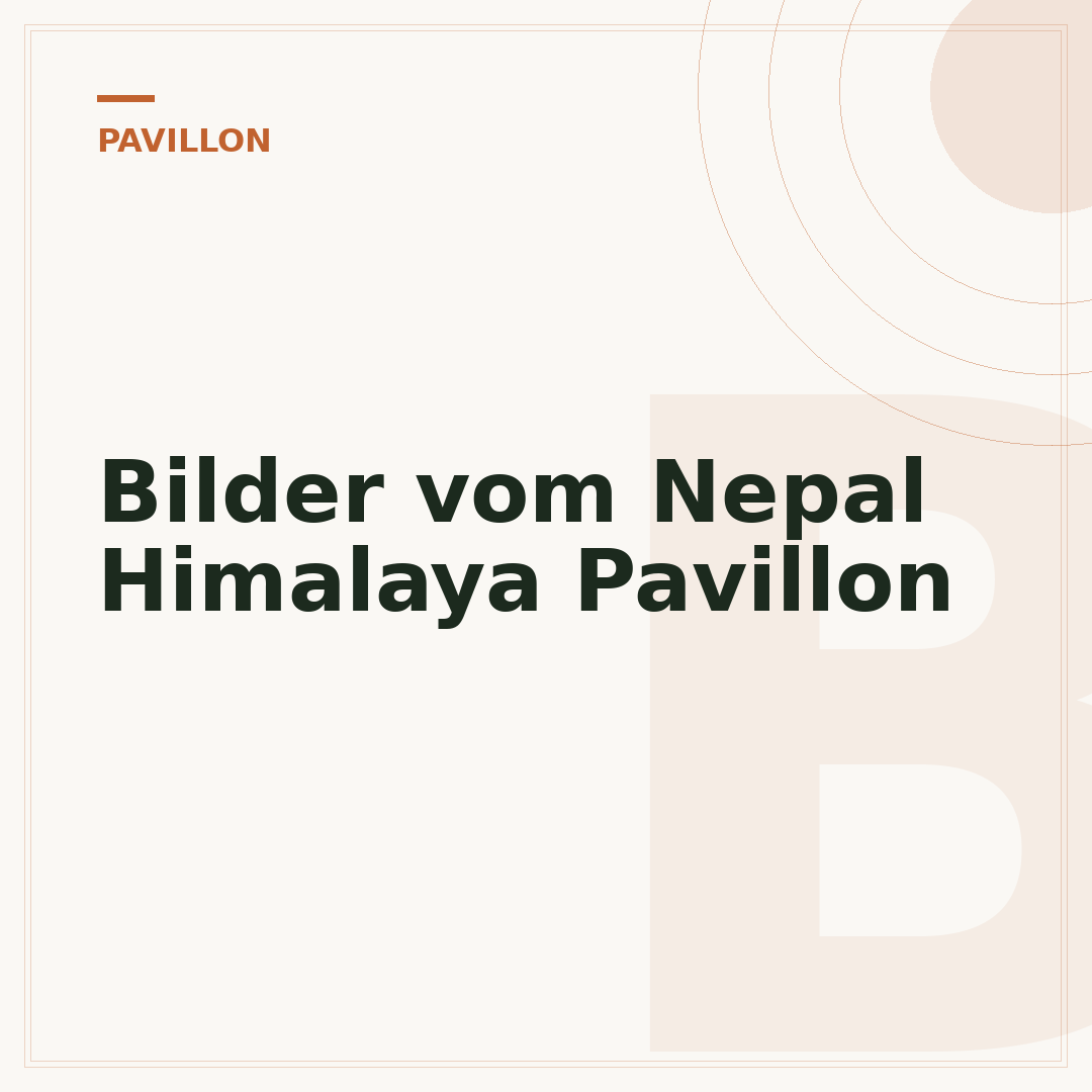 Bilder vom Nepal Himalaya Pavillon