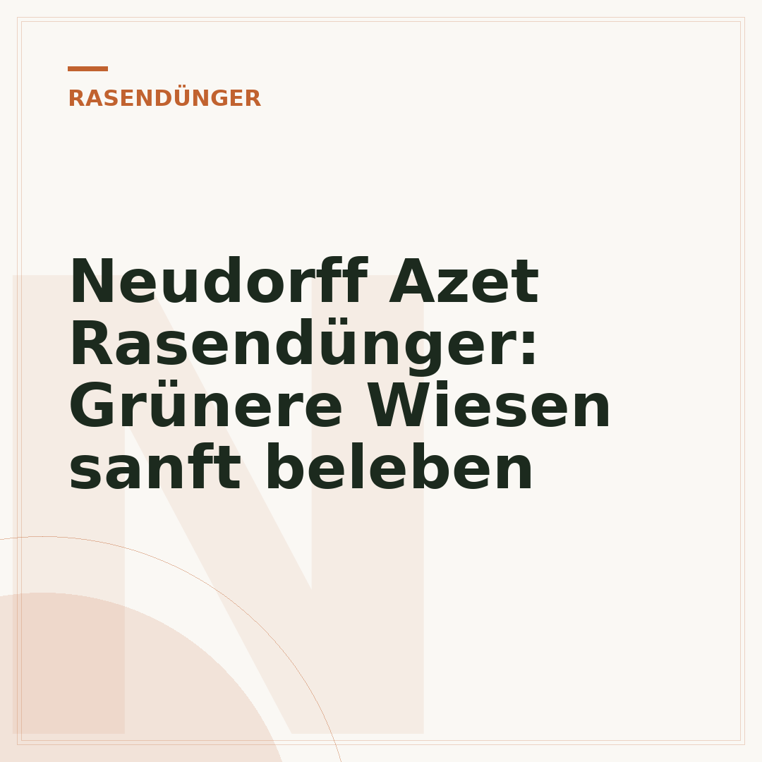 Neudorff Azet Rasendünger: Grünere Wiesen sanft beleben