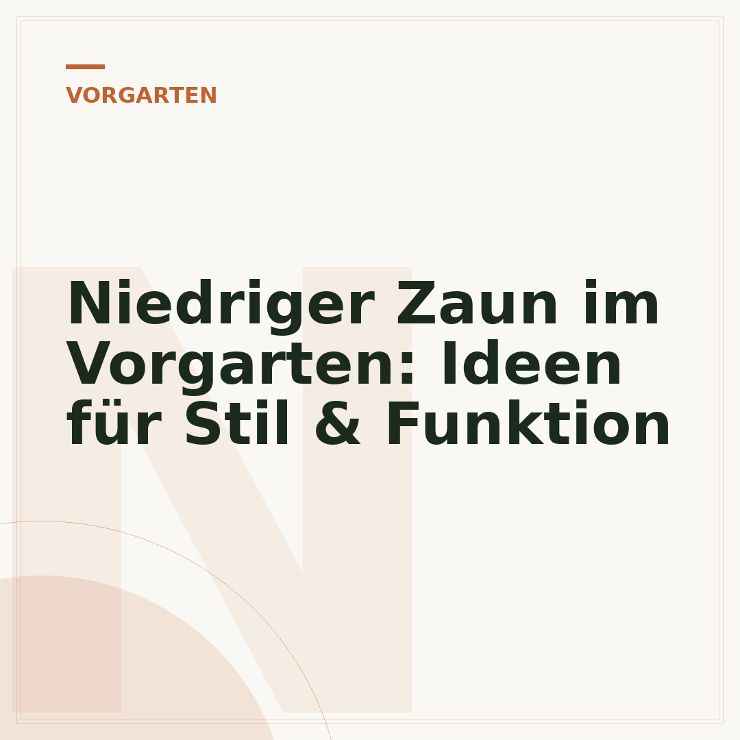 Niedriger Zaun im Vorgarten: Ideen für Stil & Funktion