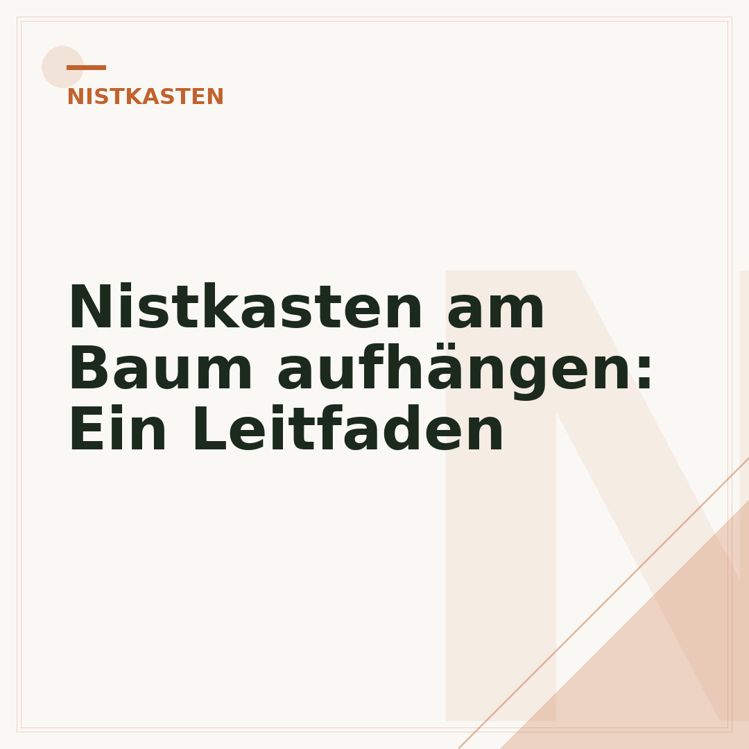 Nistkasten am Baum aufhängen: Ein Leitfaden