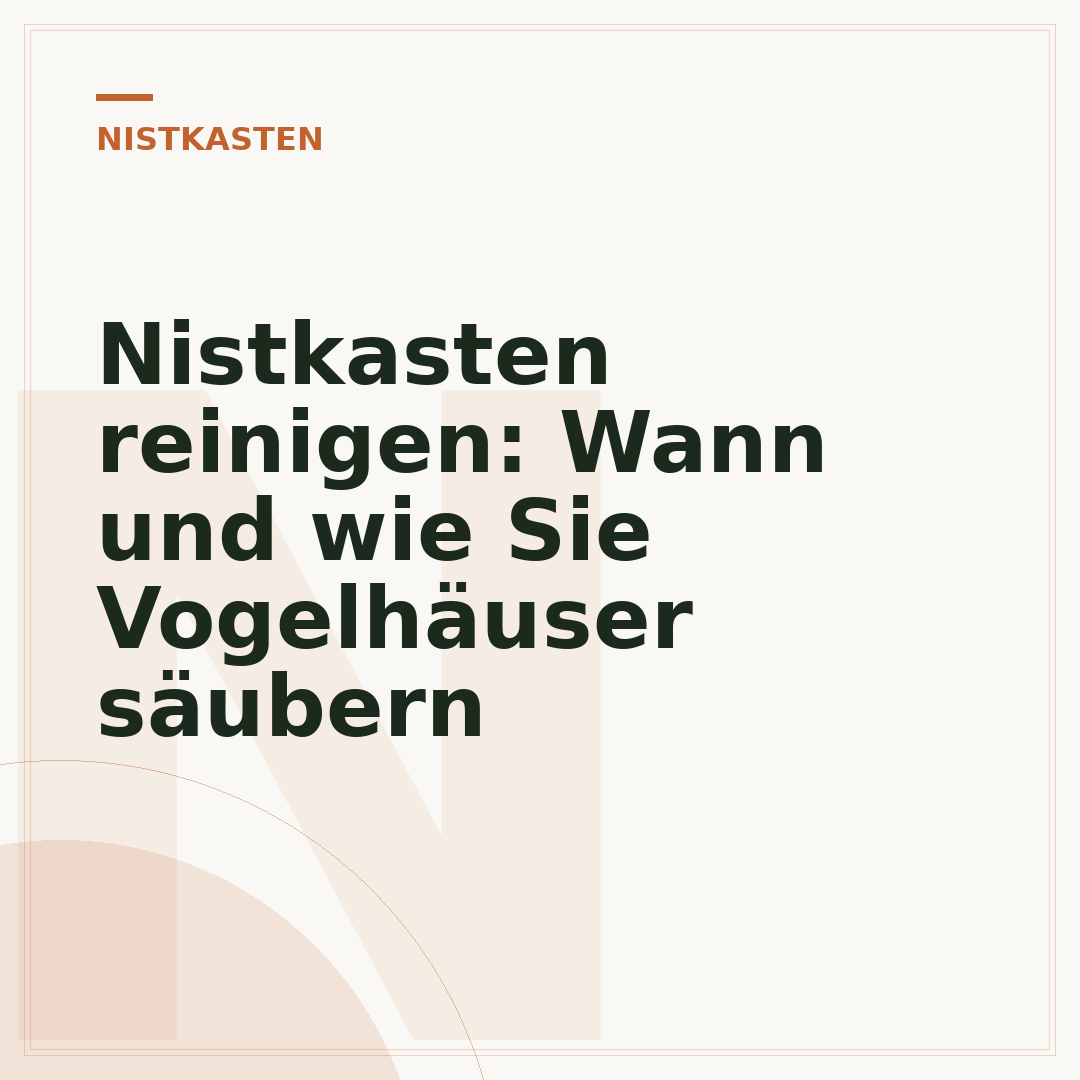 Nistkasten reinigen: Wann und wie Sie Vogelhäuser säubern