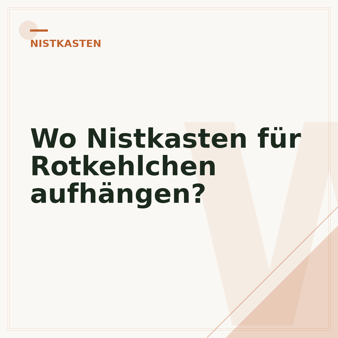 Wo Nistkasten für Rotkehlchen aufhängen?