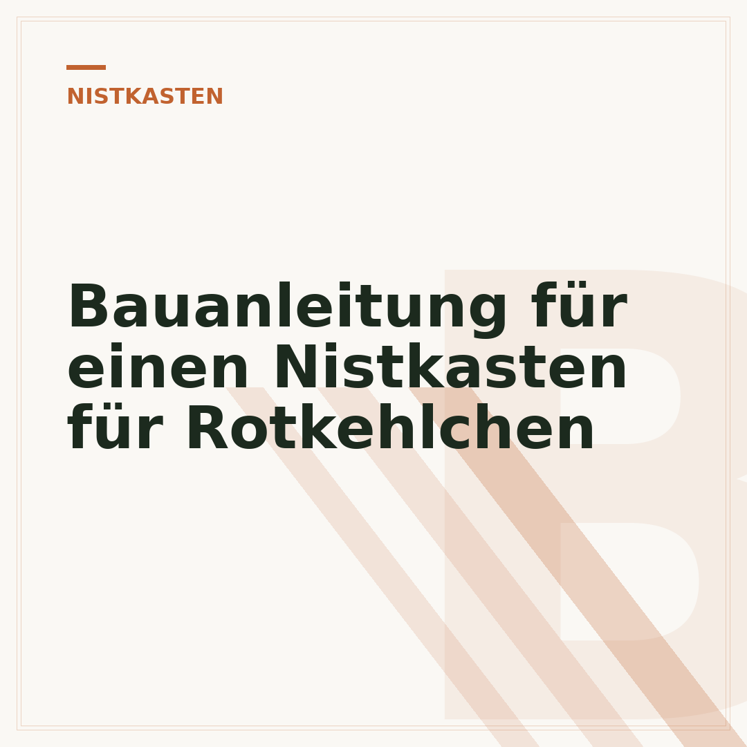 Bauanleitung für einen Nistkasten für Rotkehlchen