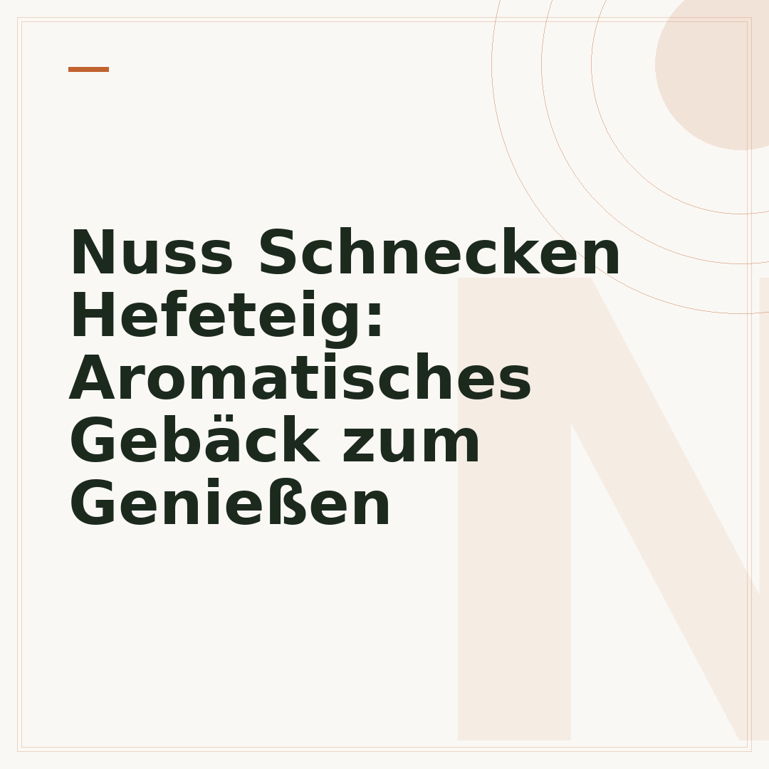Nuss Schnecken Hefeteig: Aromatisches Gebäck zum Genießen