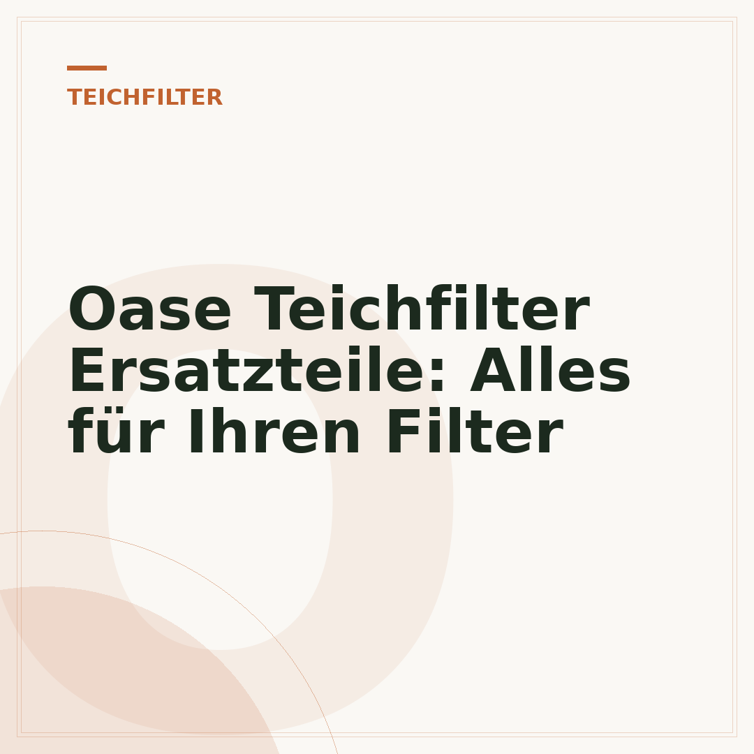 Oase Teichfilter Ersatzteile: Alles für Ihren Filter