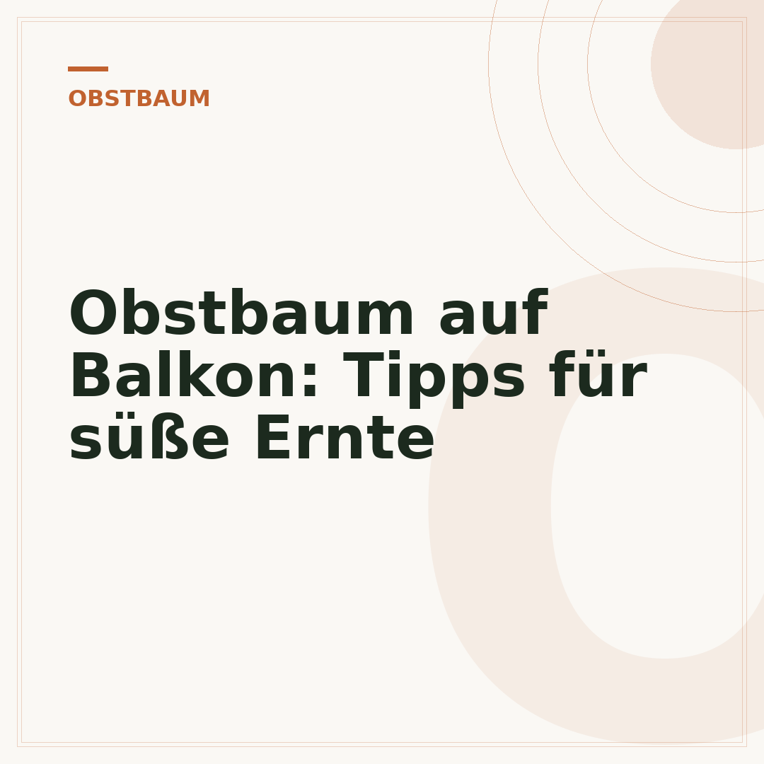 Obstbaum auf Balkon: Tipps für süße Ernte
