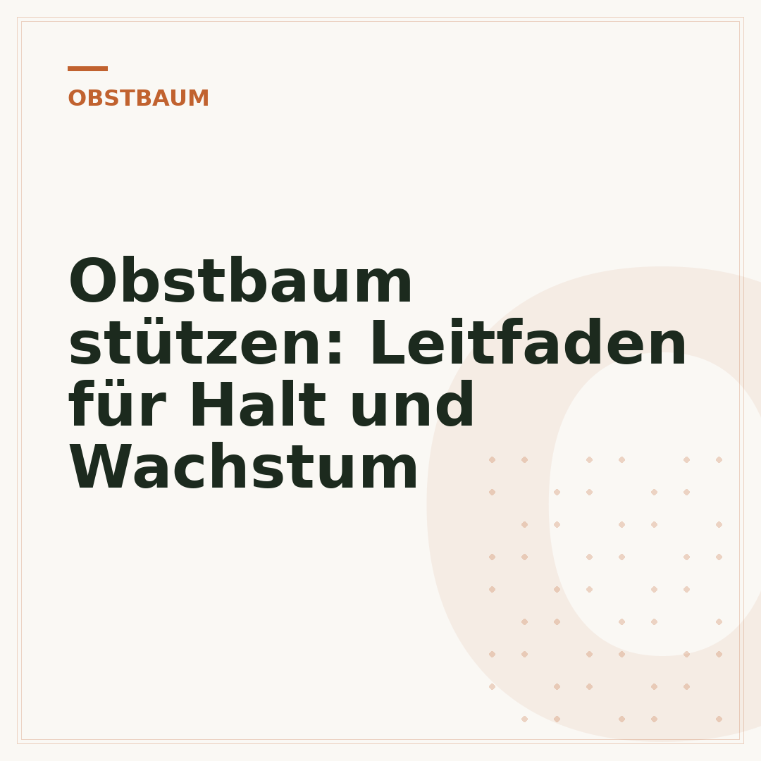 Obstbaum stützen: Leitfaden für Halt und Wachstum