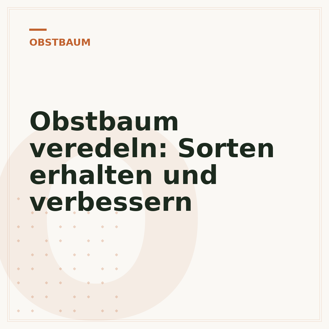 Obstbaum veredeln: Sorten erhalten und verbessern