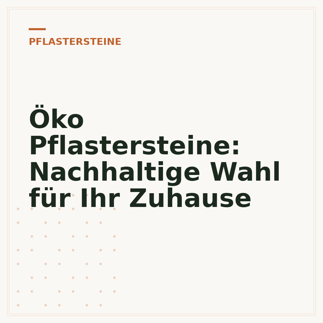 Öko Pflastersteine: Nachhaltige Wahl für Ihr Zuhause