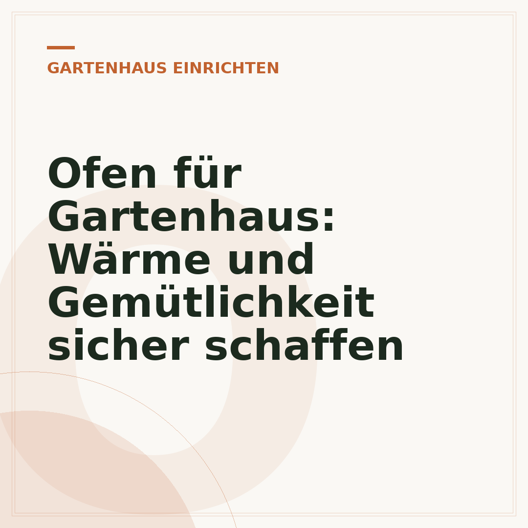 Ofen für Gartenhaus: Wärme und Gemütlichkeit sicher schaffen