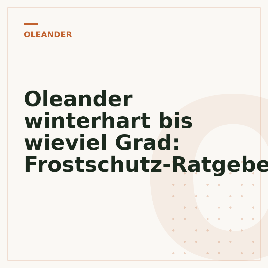 Oleander winterhart bis wieviel Grad: Frostschutz-Ratgeber