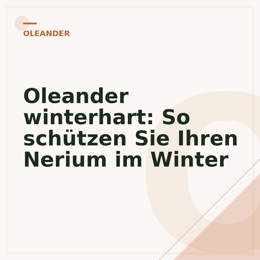 Oleander winterhart: So schützen Sie Ihren Nerium im Winter