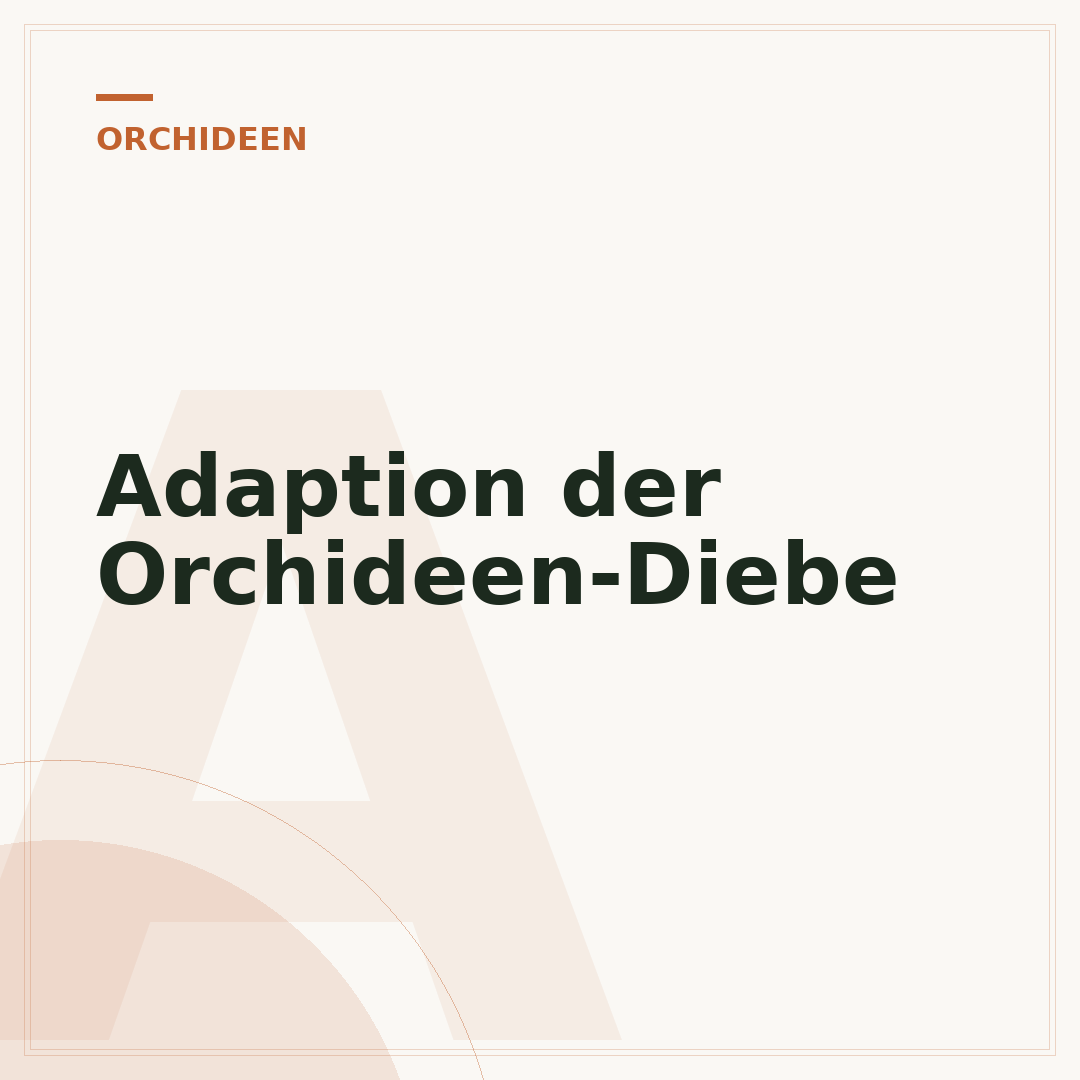 Adaption der Orchideen-Diebe