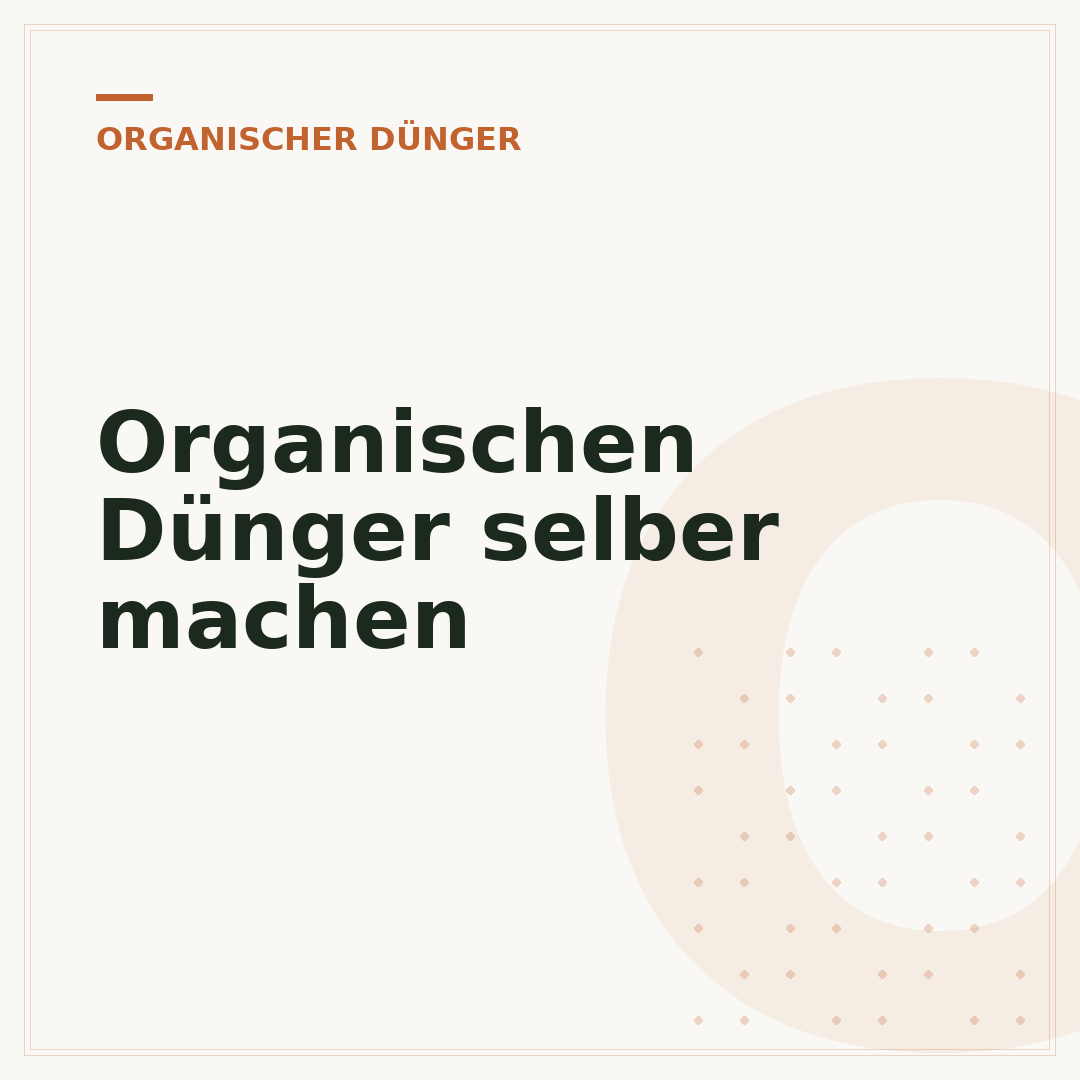 Organischen Dünger selber machen